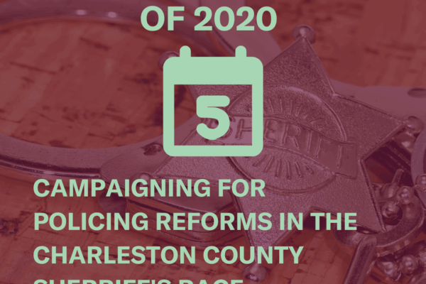 Campaigning for Policing Reforms in the Charleston County Sheriff’s Race
