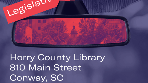 An infographic reads: "Legislative Look Back. Horry County Library, 810 Main Street, Conway, SC. Thursday, August 3rd, 6:00 PM." The red and blue graphic features a rearview car mirror with the Statehouse dome reflected. The ACLU-SC logo is at bottom righ
