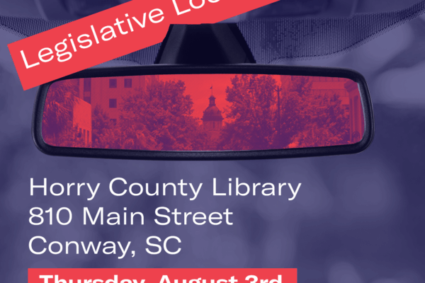 An infographic reads: "Legislative Look Back. Horry County Library, 810 Main Street, Conway, SC. Thursday, August 3rd, 6:00 PM." The red and blue graphic features a rearview car mirror with the Statehouse dome reflected. The ACLU-SC logo is at bottom righ