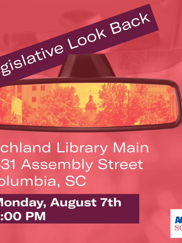 An infographic reads: "Legislative Look Back. Richland Library Main, 1431 Assembly Street, Columbia, SC. Monday, August 7th, 6:00 PM." The red and yellow graphic features a rearview car mirror with the Statehouse dome reflected.