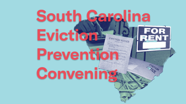 "South Carolina Eviction Prevention Convening" in red text over an outline of South Carolina