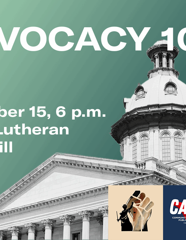 "Advocacy 101, November 15, 6 p.m., Grace Lutheran, Rock Hill." The text is overlaid on an image of the South Carolina State House.