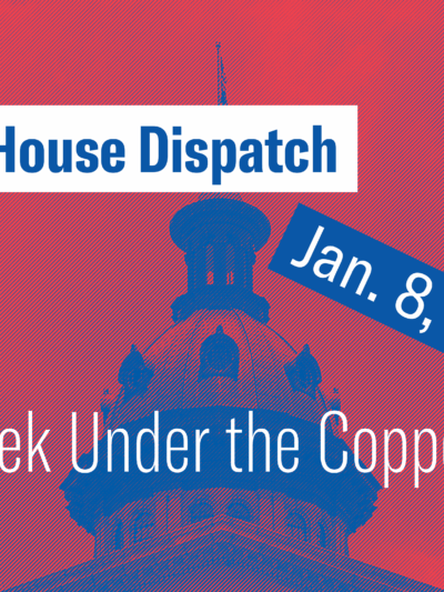 "State House Dispatch: January 8, 2024. This Week Under the Copper Dome." Text appears over a red and blue image of the South Carolina Statehouse.