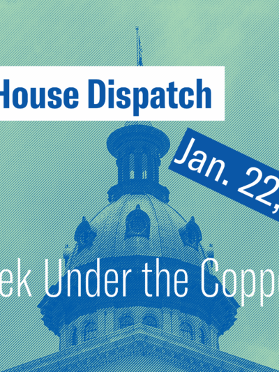 "State House Dispatch: Jan. 22, 2024. This week under the copper dome"