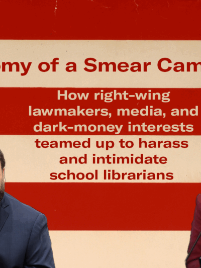 "Anatomy of a Smear Campaign: How right-wing lawmakers, media, and dark-money interests teamed up to harass and intimidate school librarians." The text is on a red and tan striped background. Photos of Reps. Thomas Beach and April Cromer appear below.