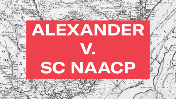 "Alexander v SC NAACP." White text appears on a red box over an antique map of the South Carolina coast.