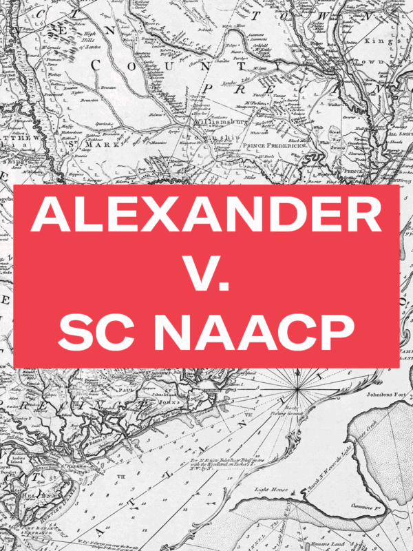 "Alexander v SC NAACP." White text appears on a red box over an antique map of the South Carolina coast.