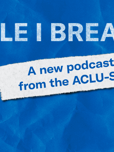 A banner image on blue crumpled paper reads, "While I Breathe: A new podcast from the ACLU-SC." A logo in the shape of the South Carolina flag consists of a podcasting microphone and a crescent moon.