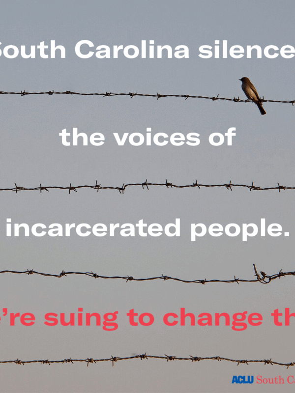 "South Carolina silences the voices of incarcerated people. We're suing to change that." Text appears over an image of a bird sitting on barbed wire.