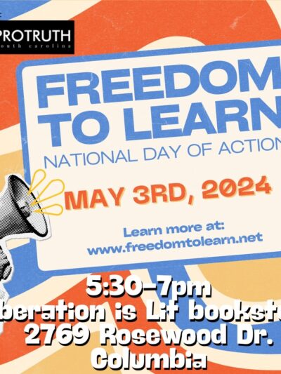 "Freedom to Learn National Day of Action May 3rd, 2024, 5:30 - 7 p.m. Liberation is Lit bookstore, 2769 Rosewood Drive, Columbia"