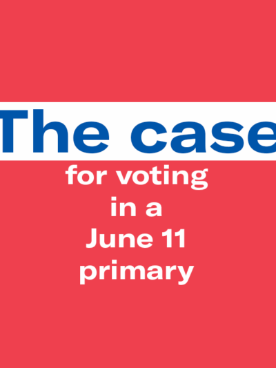"The case for voting in a June 11 primary"