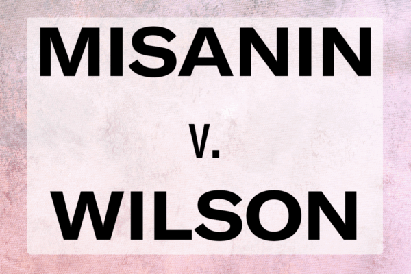 "Misanin v. Wilson." Text appears in all caps over a background of hazy pink and blue.