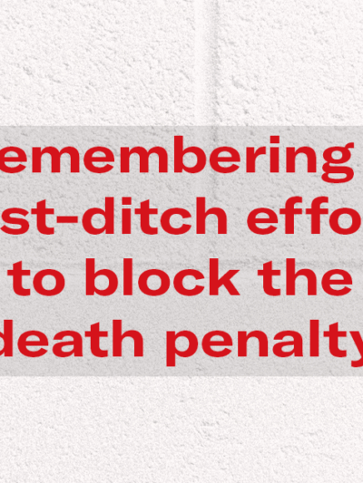 "Remembering a last-ditch effort to block the death penalty." Red text appears over a white cinder block background.