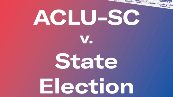 "ACLU-SC v. State Election Commission." Text appears on a red and blue gradient background with an image of a driver's license.