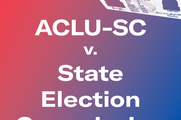 "ACLU-SC v. State Election Commission." Text appears on a red and blue gradient background with an image of a driver's license.