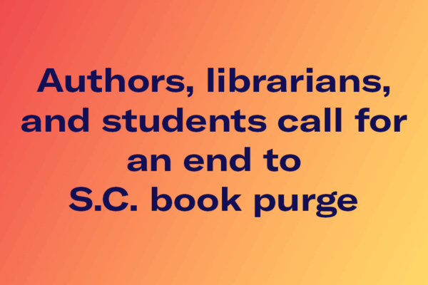 Authors, librarians, and students call for an end to S.C. book purge