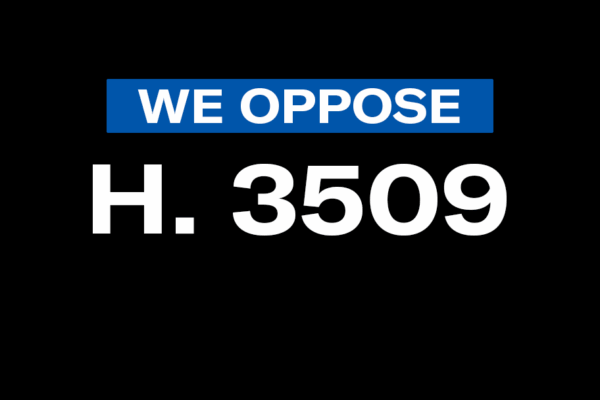 We Oppose H. 3509