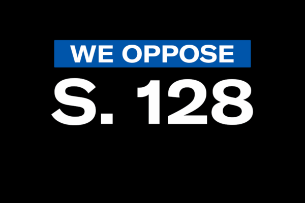 We Oppose S. 128