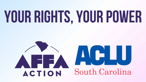 "Your, rights, your power." AFFA Action and ACLU of South Carolina.