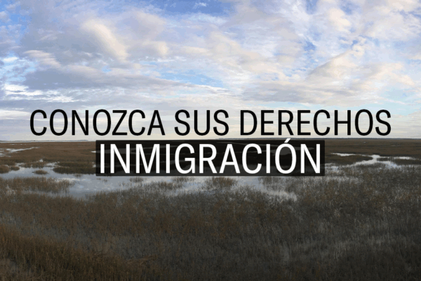 Conozca Sus Derechos: Inmigración