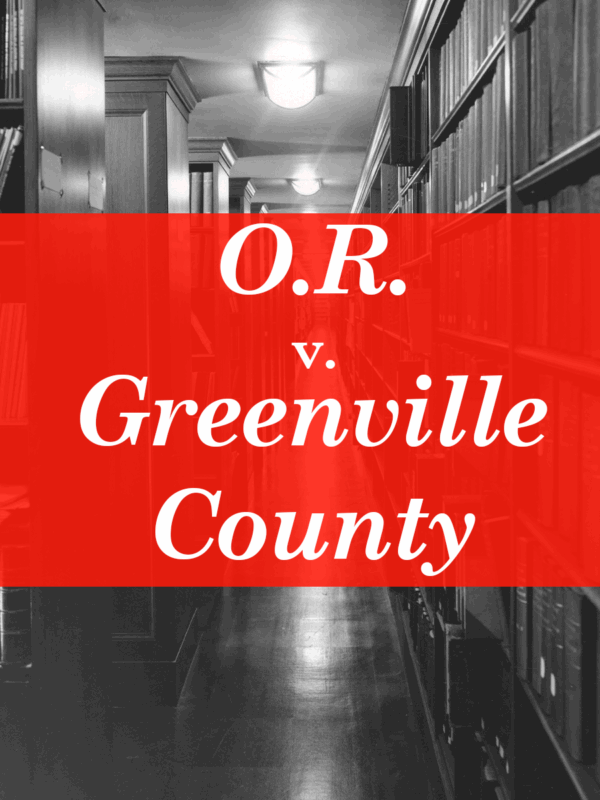 "O.R. v. Greenville County." Text appears on a red banner over a grayscale photo of library stacks.