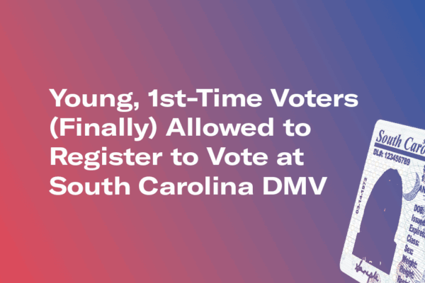 "Young, First-Time Voters (Finally) Allowed to Register to Vote at South Carolina DMV." Cutout image of a generic South Carolina driver's license.
