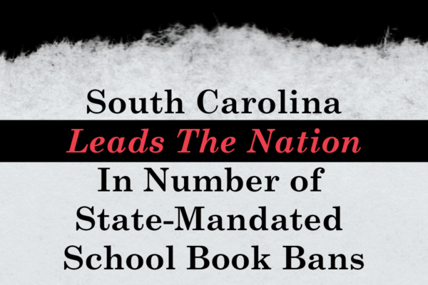 It's official: South Carolina leads the nation in number of state-mandated book bans. Update, 5/6/2025