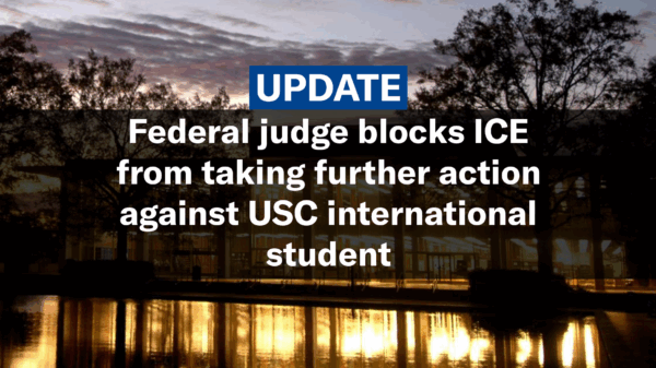 "Update: Federal judge blocks ICE from taking further action against USC international student." Text appears over a sunset photo of the Thomas Cooper Library.