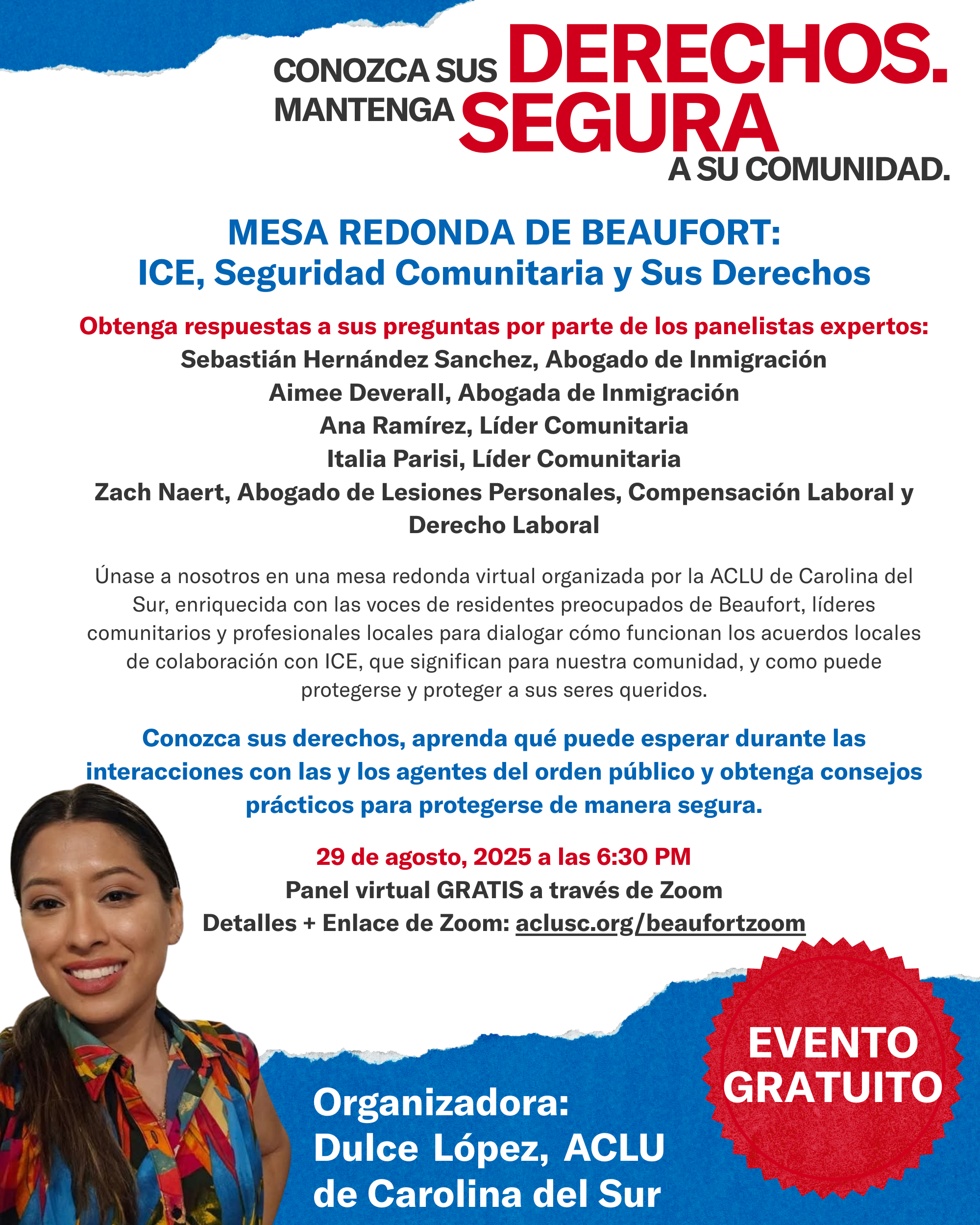 MESA REDONDA DE BEAUFORT: ICE, seguridad comunitaria y sus derechos. 29 de agosto, 2025 a las 6:30 PM Panel virtual GRATIS a través de Zoom Detalles + Enlace de Zoom: aclusc.org/beaufortzoom Organizadora: Dulce López, ACLU de Carolina del Sur
