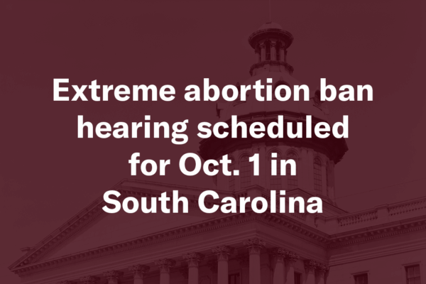 "Extreme abortion ban hearing scheduled for Oct. 1 in South Carolina." Background is a red-tinted image of the South Carolina State House.