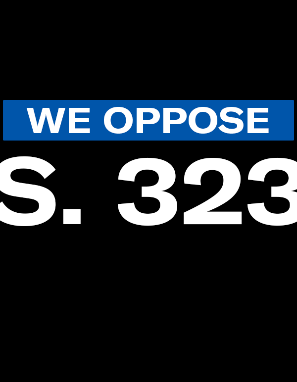"We oppose S. 323"