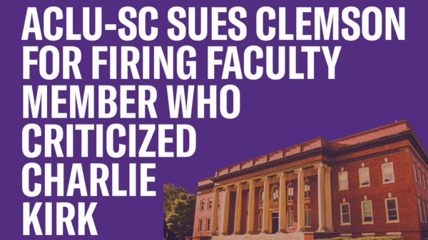 "ACLU-SC sues Clemson for firing faculty member who criticized Charlie Kirk." Photograph of Clemson's Sikes Hall on a purple background.