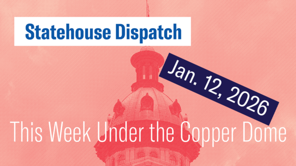 "Statehouse Dispatch: Jan. 12, 2026. This week under the copper dome." Background is a salmon-tinted photo of the Statehouse dome.