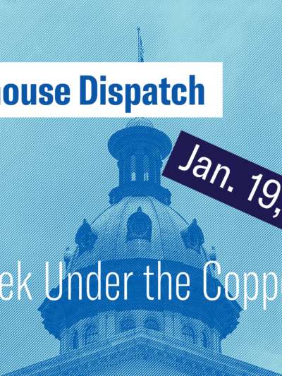 "Statehouse Dispatch: Jan. 19, 2026. This Week Under the Copper Dome." Background photo of the Statehouse dome with a blue tint.