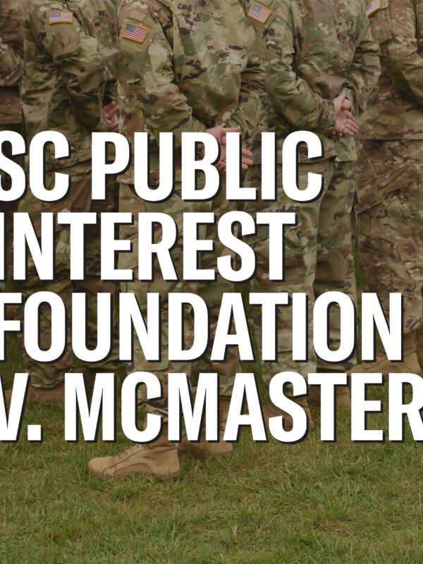 "SC Public Interest Foundation v. McMaster." Background photo of people wearing military fatigues on green grass.