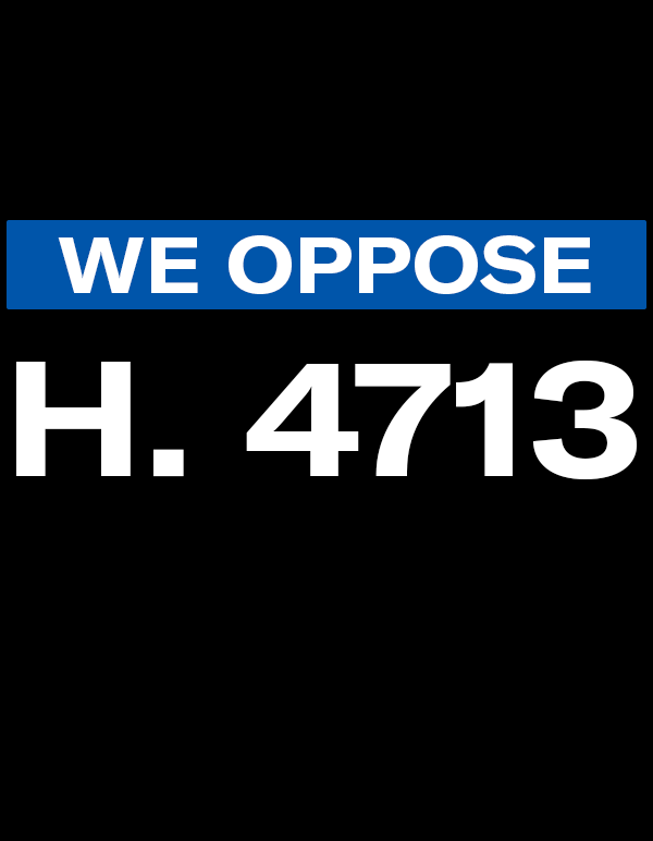 We oppose H. 4713