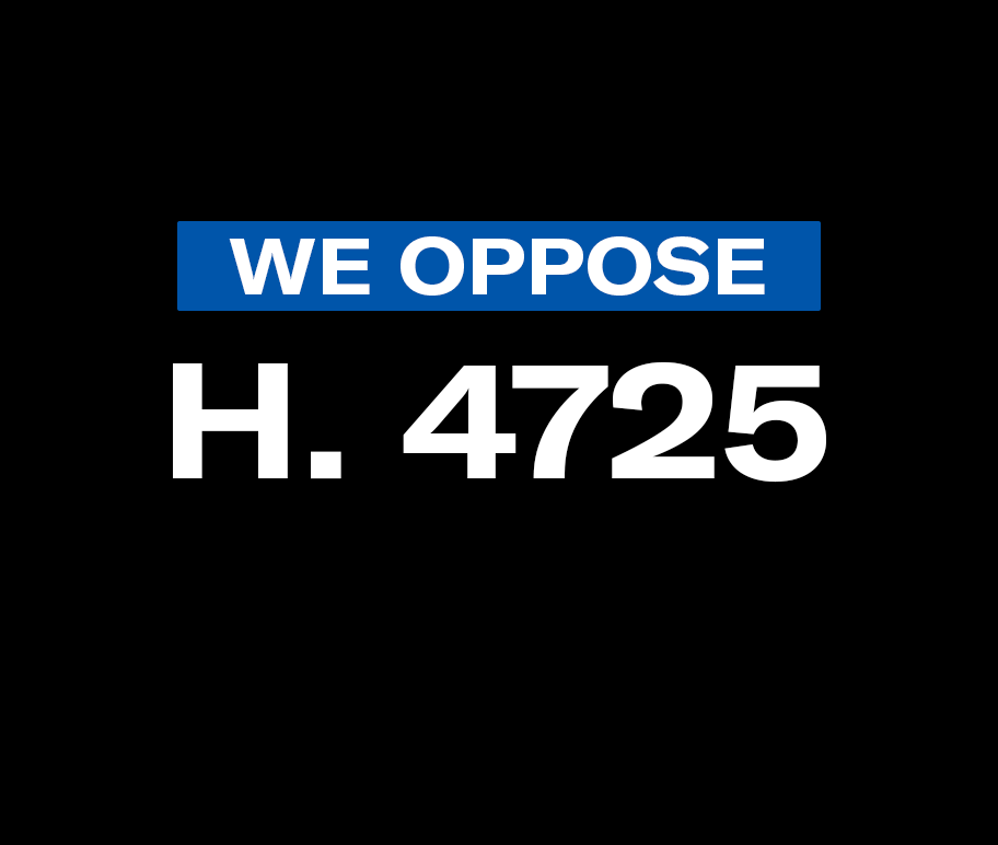 We oppose H. 4725