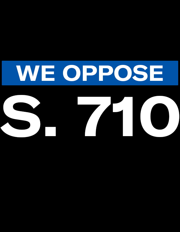 "We oppose S. 710"