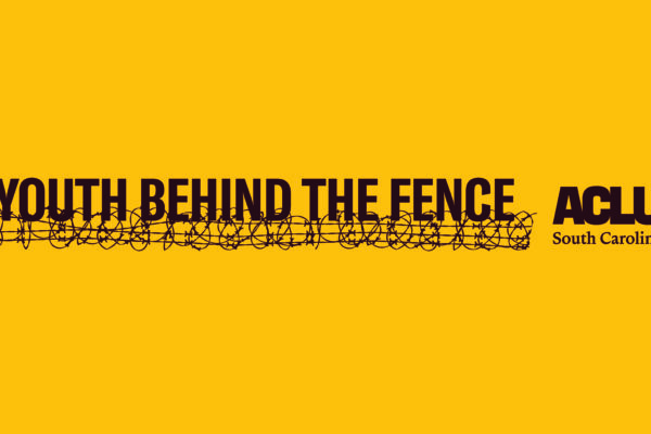 Youth Behind the Fence. Silhouette image of coiled razor wired. ACLU of South Carolina logo.
