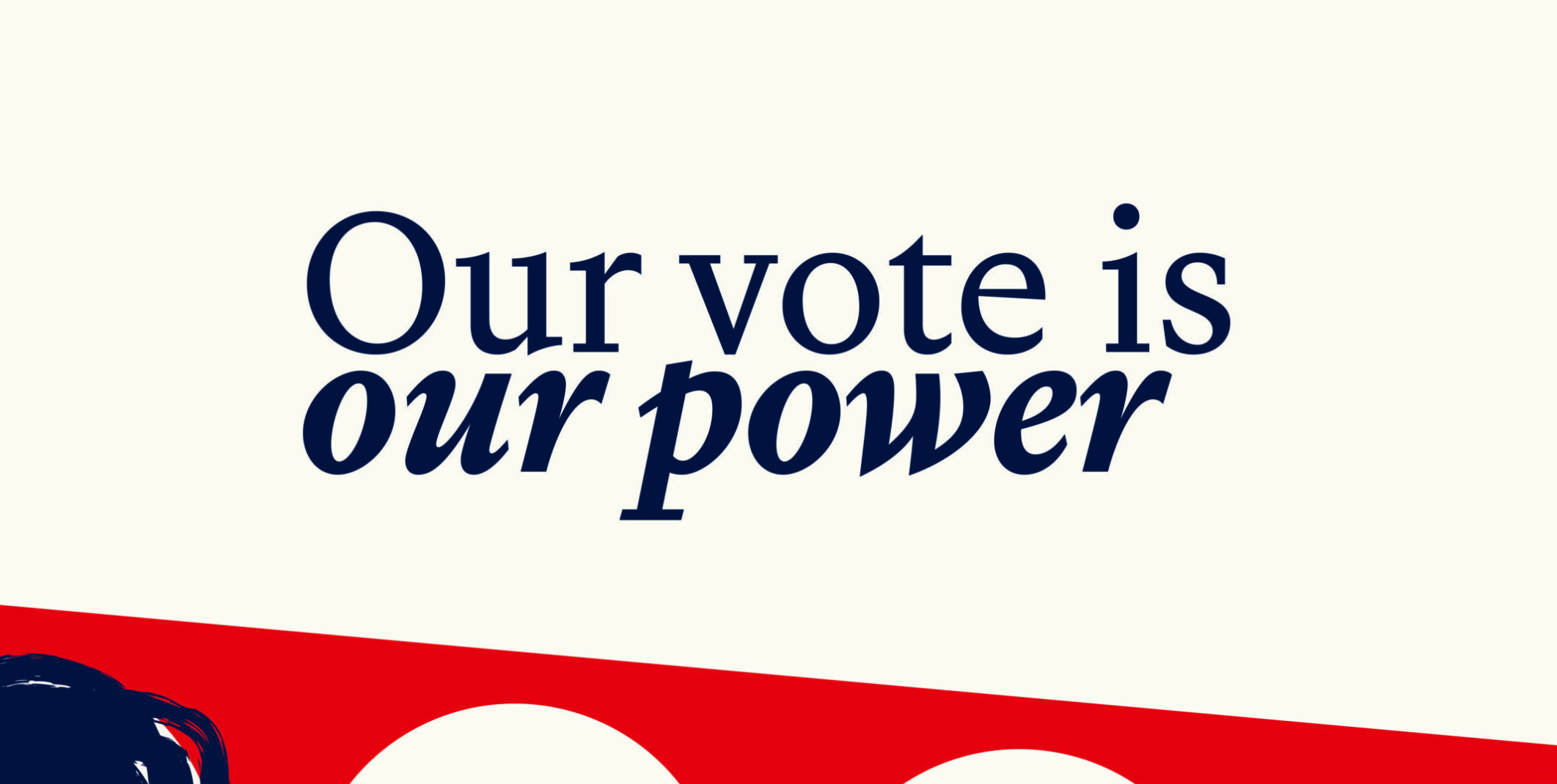 our vote is our power