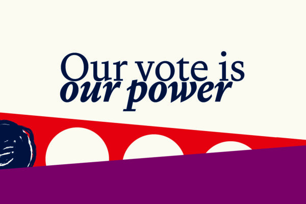 our vote is our power