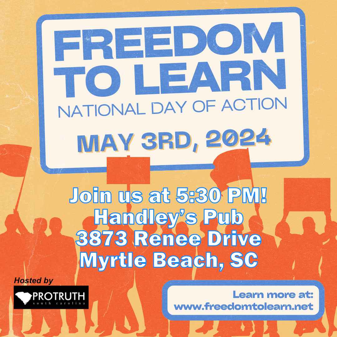 "Freedom to Learn National Day of Action May 3rd, 2024, 5:30 - 7 p.m. Handley's Pub, 3873 Renee Drive, Myrtle Beach, SC"