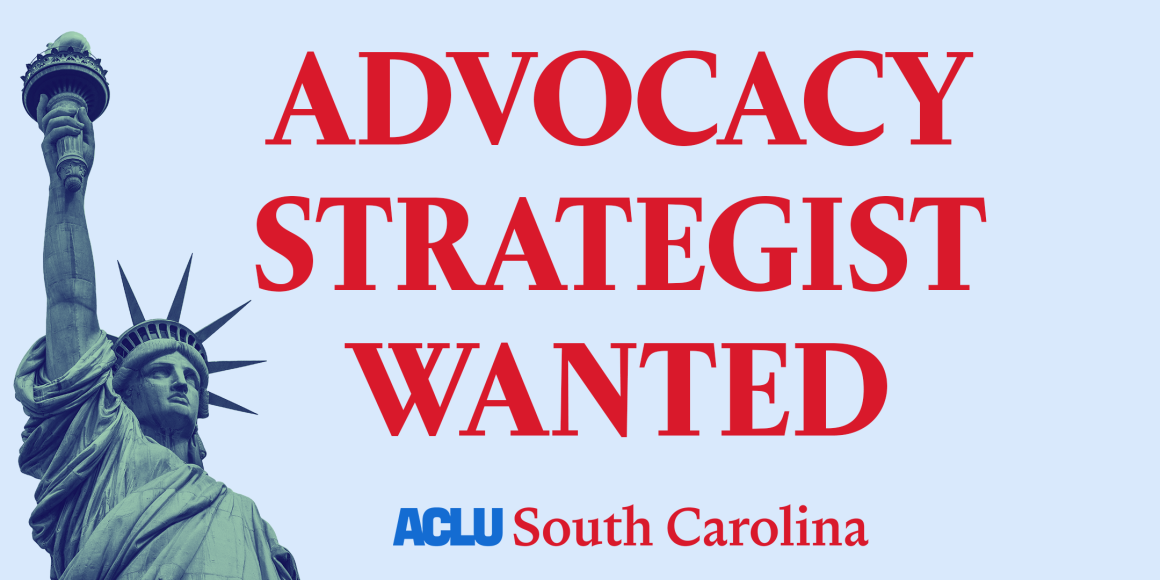 "Advocacy Strategist Wanted. ACLU of South Carolina." Photo of the Statue of Liberty.