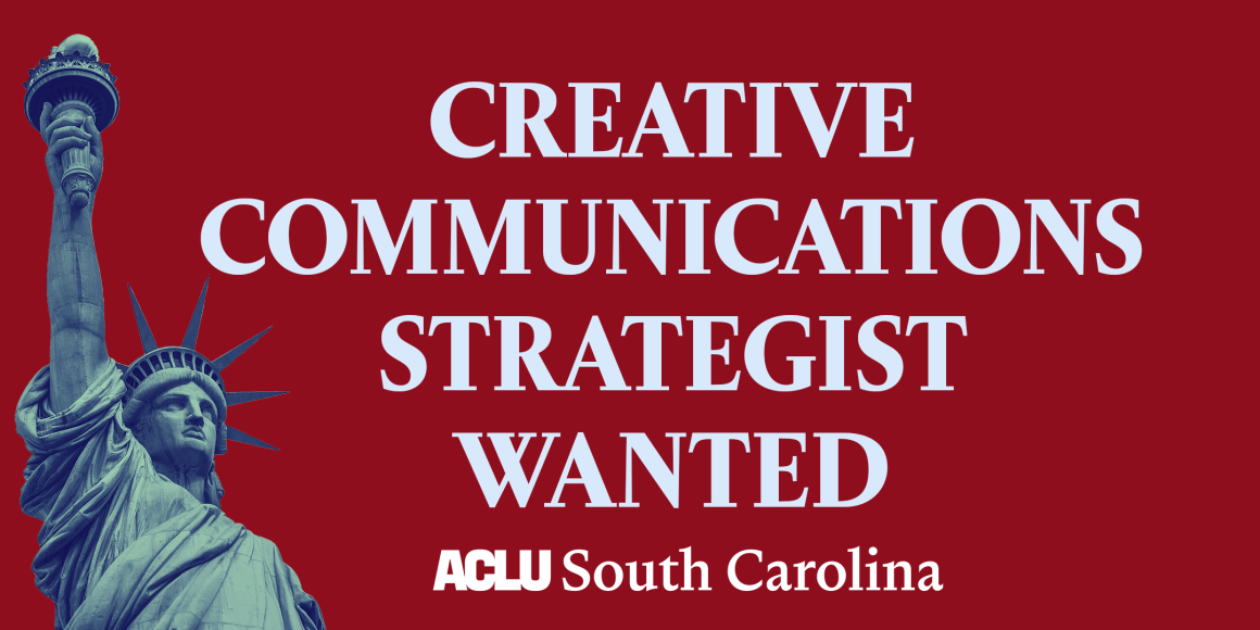 "Creative Communications Strategist Wanted. ACLU of South Carolina." Photo of the Statue of Liberty on a dark red background.