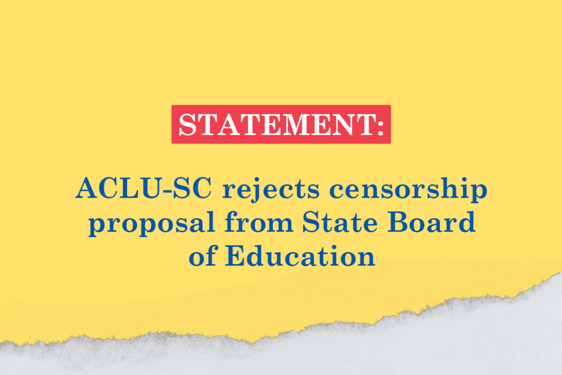 "Statement: ACLU-SC rejects censorship proposal from State Board of Education"