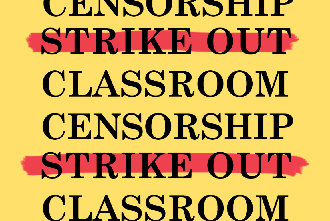 "Strike out classroom censorship" is repeated several times on a yellow background. A red marker stroke passes through the words "strike out"