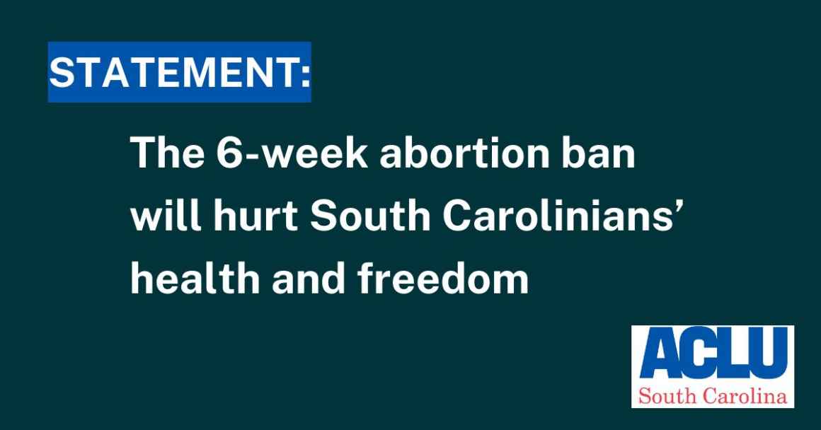 Green text box with the words: "STATEMENT: The 6-week abortion ban will hurt South Carolinians' health and freedom." 