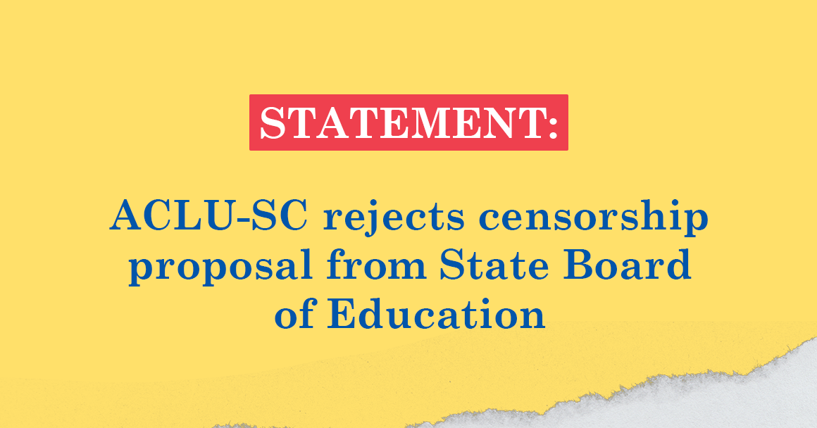 "Statement: ACLU-SC rejects censorship proposal from State Board of Education"