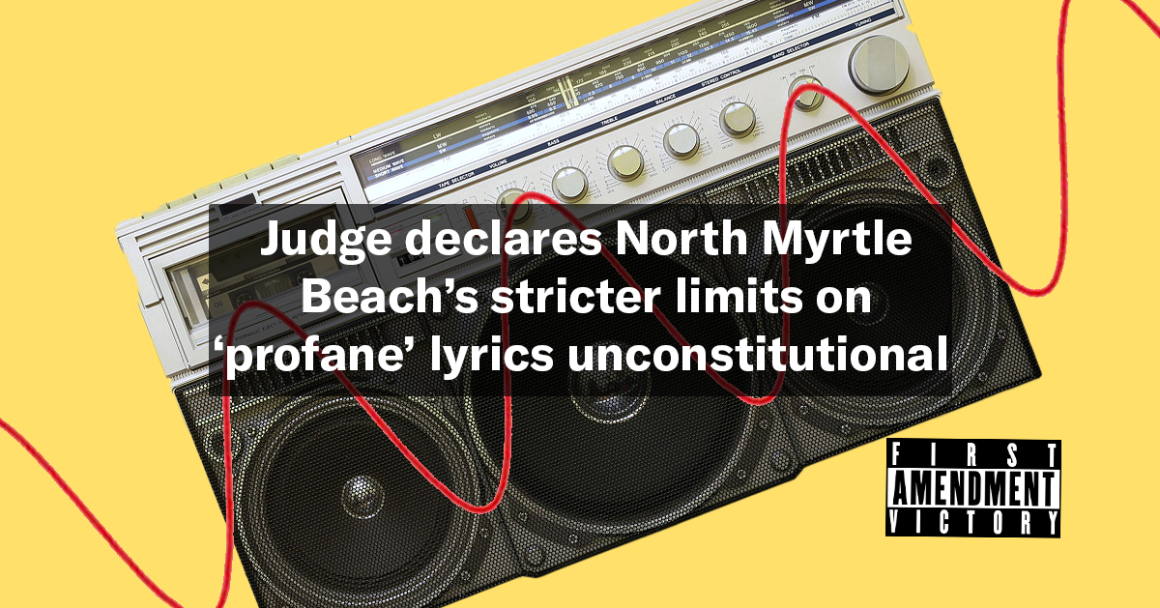 "Judge declares North Myrtle’s stricter limits on ‘profane’ lyrics unconstitutional." Text appears over an old-school boombox with a sticker in the style of the Parental Advisory logo reading "First Amendment Victory."