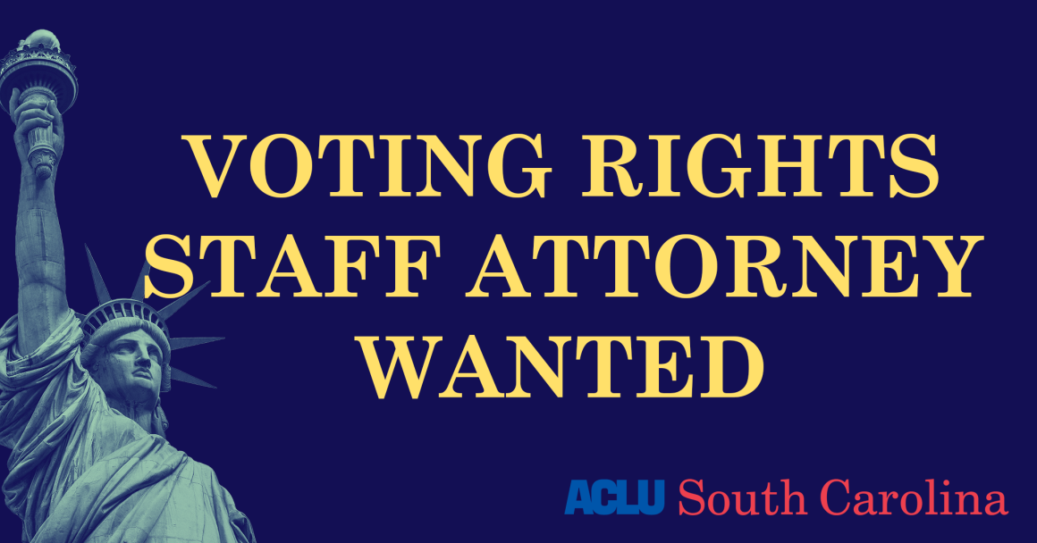"Voting rights staff attorney wanted." The text appears beside an image of the Statue of Liberty and the logo of the ACLU of South Carolina.